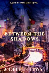 Cover of "Between the Shadows," by Colleen Tews.
