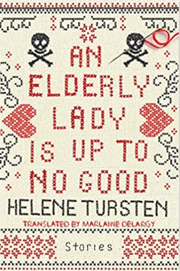 An Elderly Lady Is Up to No Good by Helene Tursten